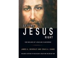 Livro Getting Jesus Right How Muslims get Jesus and Islam Wrong de Craig A Evans James A Beverley (Inglês)