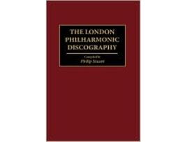 Livro London Philharmonic Discography de Philip Stuart (Inglês - Capa Dura)
