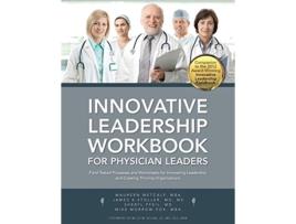 Livro Innovative Leadership Workbook for Physican Leaders de Maureen Metcalf James K Stoller Sheryl Pfeil Mike MorrowFox (Inglês)