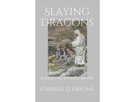 Livro Slaying Dragons What Exorcists See What We Should Know de Charles D Fraune (Inglês)