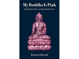 Livro My Buddha Is Pink Buddhism from a LGBTQI perspective de Richard Harrold (Inglês)