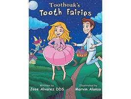 Livro Toothoaks Tooth Fairies de Jose Alvarez (Inglês)