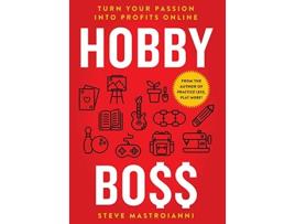 Livro Hobby Boss Turn Your Passion Into Profits Online de Steve Mastroianni (Inglês)