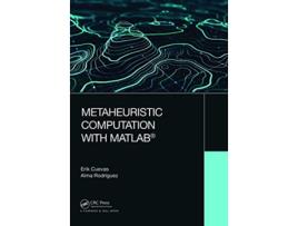 Livro Metaheuristic Computation with MATLAB® de Erik Cuevas e Alma Rodriguez (Inglês)