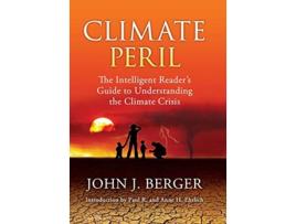 Livro Climate Peril The Intelligent Readers Guide to Understanding the Climate Crisis de John J Berger (Inglês)