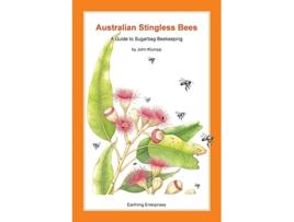 Livro Australian Stingless Bees A Guide to Sugarbag Beekeeping de John Klumpp (Inglês)