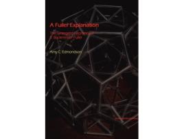 Livro A Fuller Explanation The Synergetic Geometry of R Buckminster Fuller de Amy Edmondson (Inglês)