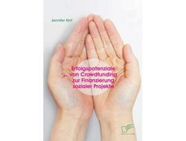 Livro Erfolgspotenziale von Crowdfunding zur Finanzierung sozialer Projekte German Edition de Jennifer Kint (Alemão)