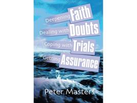 Livro Faith Doubts Trials and Assurance de Peter Masters (Inglês)