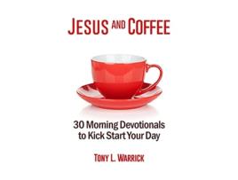 Livro Jesus and Coffee de Tony Warrick (Inglês)