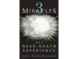 Livro 3 Miracles and a NearDeath Experience de Lee Breitkreutz (Inglês)