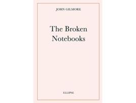 Livro The Broken Notebooks de John Gilmore (Inglês)