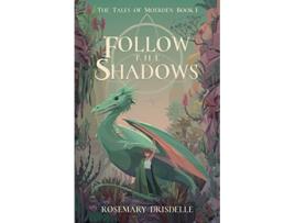 Livro Follow the Shadows de Rosemary Drisdelle (Inglês)