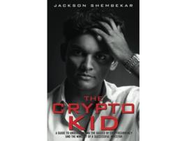 Livro The Crypto Kid A Guide to Understanding the Basics of Crypto and the Mindset of a Successful Investor de Jackson Shembekar (Inglês)