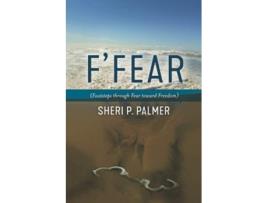 Livro F Fear Footsteps through Fear toward Freedom de Sheri P Palmer (Inglês)