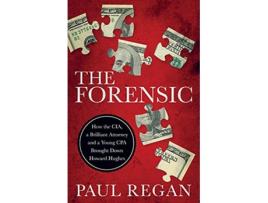 Livro The Forensic How the CIA a Brilliant Attorney and a Young CPA Brought Down Howard Hughes de Paul Regan (Inglês)