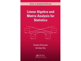 Livro Linear Algebra and Matrix Analysis for Statistics de Sudipto Banerjee e Anindya Roy (Inglês)