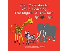 Livro Clap Your Hands While Learning the English Alphabet de Fiona Boccanfuso (Inglês)