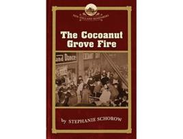 Livro The Cocoanut Grove Fire New England Remembers de Stephanie Schorow (Inglês)