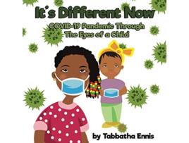 Livro Its Different Now COVID 19 Pandemic through the eyes of a child de Tabbatha Ennis (Inglês)