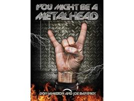 Livro You Might Be A Metalhead de Don Jamieson Joe Bartnick (Inglês)