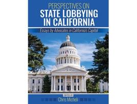 Livro Perspectives on State Lobbying in California de Chris Micheli (Inglês)