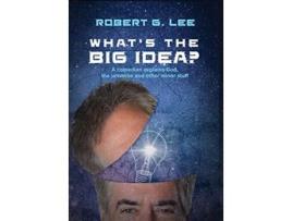 Livro Whats the Big Idea de Robert G Lee (Inglês - Capa Dura)