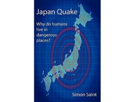 Livro Japan Quake Why Do Humans Live in Dangerous Places de Simon Saint (Inglês)