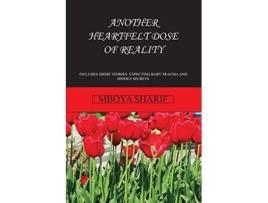 Livro Another Heartfelt Dose of Reality Includes Shorrt Stories Expecting Baby Trauma and Hidden Secrets de Mboya Sharif (Inglês)