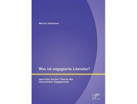 Livro Was ist engagierte Literatur JeanPaul Sartres Theorie des literarischen Engagements German Edition de Marion Schwenne (Alemão)