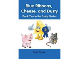 Livro Blue Ribbons Cheese and Dusty Book Two in the Dusty Series de Debi Brown (Inglês)