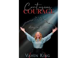 Livro Contagious Courage Living In Freedom de Vahen J King (Inglês)