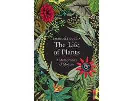 Livro Life of Plants de Emanuele Coccia (Inglês - Capa Dura)