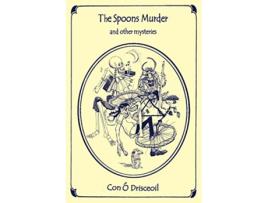 Livro The Spoons Murder and Other Mysteries de Con ODrisceoil (Inglês)