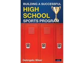 Livro Building a Successful High School Sports Program Soccer Coaching de DeAngelo Wiser (Inglês)