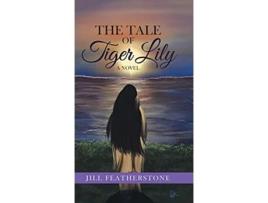 Livro The Tale of Tiger Lily de Jill Featherstone (Inglês)