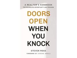 Livro Doors Open When You Knock A Realtors Handbook for Boundless Opportunity and Freedom de Steven Ross (Inglês)
