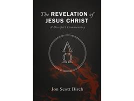 Livro The Revelation of Jesus Christ de Jon Scott Birch (Inglês)