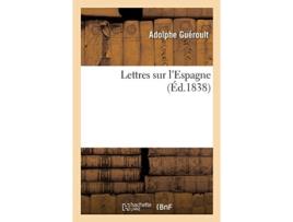 Livro lettres sur l'espagne de adolphe gueroult (francês)
