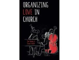 Livro Organizing Love in Church de Tim Adeney (Inglês)