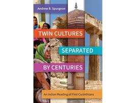 Livro Twin Cultures Separated by Centuries An Indian Reading of 1 Corinthians de Andrew B Spurgeon (Inglês)