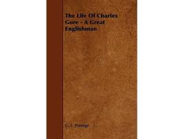 Livro The Life of Charles Gore A Great Englishman de G L Prestige (Inglês)