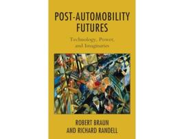 Livro PostAutomobility Futures de Robert Braun Associate Professor Inst e Richard Randell Professor Webster Univer (Inglês)
