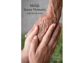 Livro Midlife Senior Moments at the Danville Center de Jean Young (Inglês)