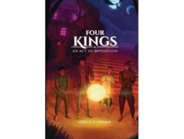 Livro Four Kings An Act of Opposition de Erica Adams (Inglês)