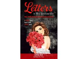 Livro Letters to Those Loved and Lost You Will Always Be Remembered Letters to You de Lena Ma (Inglês)