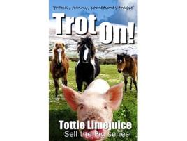 Livro Trot On frank funny sometimes tragic Sell the Pig series de Tottie Limejuice (Inglês)