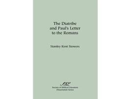 Livro The Diatribe and Pauls Letter to the Romans Society of Biblical Literature Dissertation Series de Stanley Kent Stowers (Inglês)