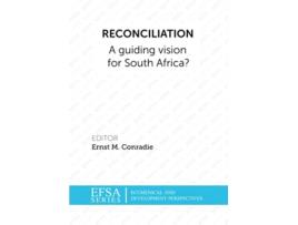Livro Reconciliation A guiding vision for South Africa Efsa Ecumenical and Development Perspectives de Ernst M Conradie (Inglês)