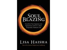 Livro SoulBlazing: Transform Your Imposters into Superpowers and Live a More Purposeful, Authentic Life Lisa Haisha (Inglês)